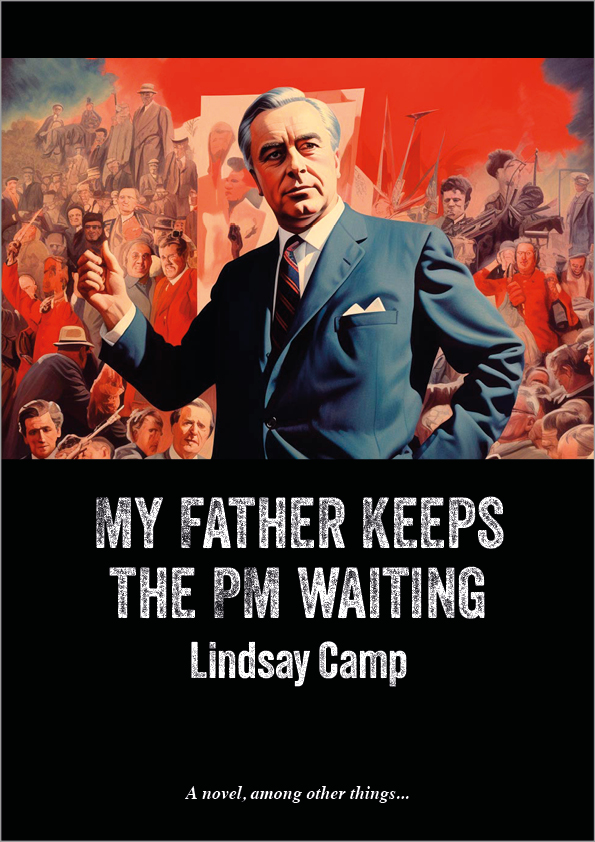 My Father keeps the PM waiting Lindsay Camp